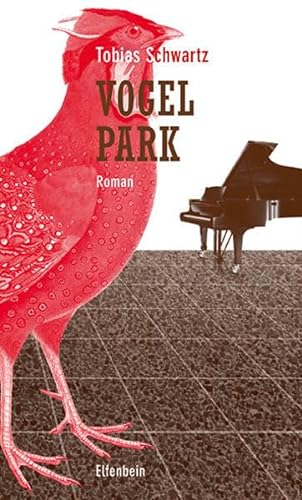 Vogelpark: Roman von Elfenbein